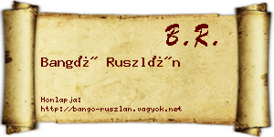 Bangó Ruszlán névjegykártya